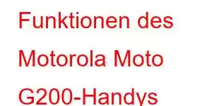 Funktionen des Motorola Moto G200-Handys