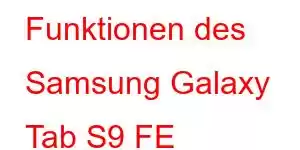 Funktionen des Samsung Galaxy Tab S9 FE Plus-Handys