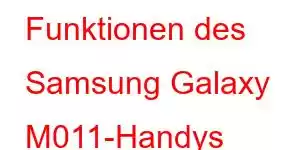 Funktionen des Samsung Galaxy M011-Handys