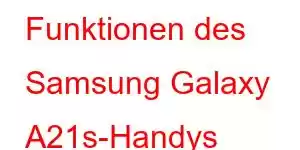 Funktionen des Samsung Galaxy A21s-Handys