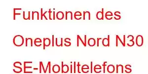 Funktionen des Oneplus Nord N30 SE-Mobiltelefons