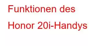 Funktionen des Honor 20i-Handys