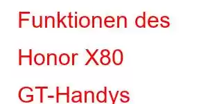 Funktionen des Honor X80 GT-Handys