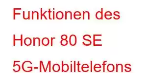 Funktionen des Honor 80 SE 5G-Mobiltelefons