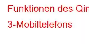 Funktionen des Qin 3-Mobiltelefons