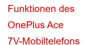 Funktionen des OnePlus Ace 7V-Mobiltelefons