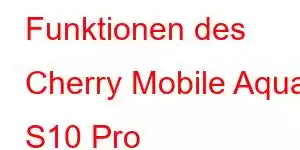 Funktionen des Cherry Mobile Aqua S10 Pro 5G-Mobiltelefons