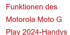 Funktionen des Motorola Moto G Play 2024-Handys