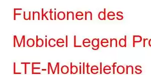 Funktionen des Mobicel Legend Pro LTE-Mobiltelefons