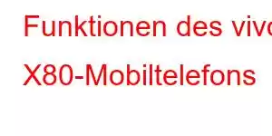 Funktionen des vivo X80-Mobiltelefons