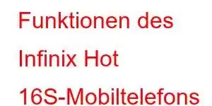 Funktionen des Infinix Hot 16S-Mobiltelefons