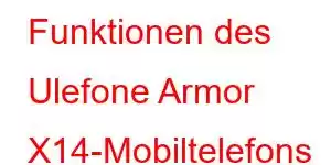 Funktionen des Ulefone Armor X14-Mobiltelefons