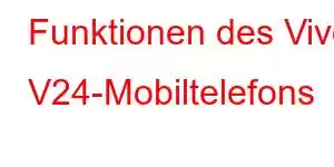 Funktionen des Vivo V24-Mobiltelefons