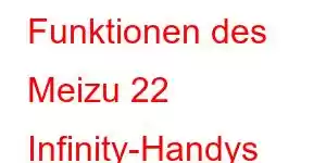 Funktionen des Meizu 22 Infinity-Handys