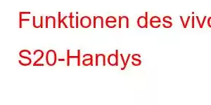 Funktionen des vivo S20-Handys