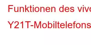 Funktionen des vivo Y21T-Mobiltelefons