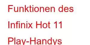 Funktionen des Infinix Hot 11 Play-Handys