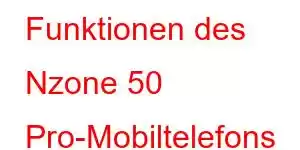 Funktionen des Nzone 50 Pro-Mobiltelefons