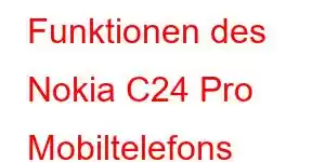 Funktionen des Nokia C24 Pro Mobiltelefons