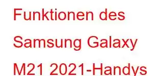 Funktionen des Samsung Galaxy M21 2021-Handys