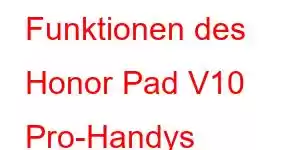 Funktionen des Honor Pad V10 Pro-Handys