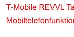 T-Mobile REVVL Tab Mobiltelefonfunktionen