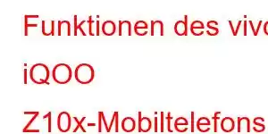 Funktionen des vivo iQOO Z10x-Mobiltelefons