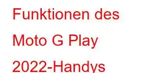 Funktionen des Moto G Play 2022-Handys