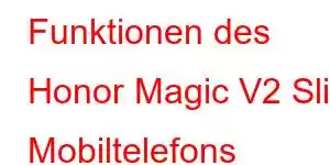 Funktionen des Honor Magic V2 Slim Mobiltelefons