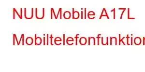 NUU Mobile A17L Mobiltelefonfunktionen