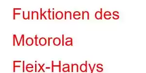 Funktionen des Motorola Fleix-Handys