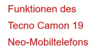 Funktionen des Tecno Camon 19 Neo-Mobiltelefons