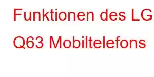 Funktionen des LG Q63 Mobiltelefons