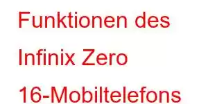 Funktionen des Infinix Zero 16-Mobiltelefons