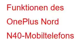 Funktionen des OnePlus Nord N40-Mobiltelefons