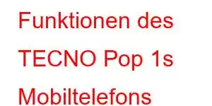 Funktionen des TECNO Pop 1s Mobiltelefons