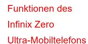 Funktionen des Infinix Zero Ultra-Mobiltelefons