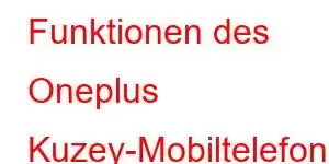 Funktionen des Oneplus Kuzey-Mobiltelefons