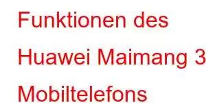 Funktionen des Huawei Maimang 30 Mobiltelefons