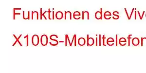 Funktionen des Vivo X100S-Mobiltelefons