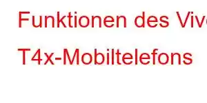 Funktionen des Vivo T4x-Mobiltelefons