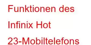 Funktionen des Infinix Hot 23-Mobiltelefons