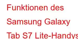 Funktionen des Samsung Galaxy Tab S7 Lite-Handys