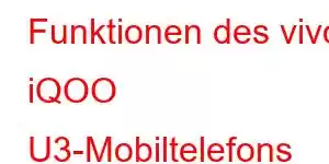 Funktionen des vivo iQOO U3-Mobiltelefons