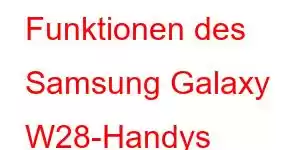 Funktionen des Samsung Galaxy W28-Handys