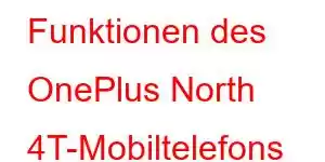 Funktionen des OnePlus North 4T-Mobiltelefons