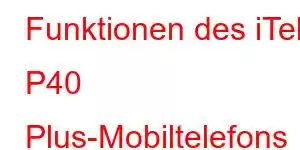 Funktionen des iTel P40 Plus-Mobiltelefons