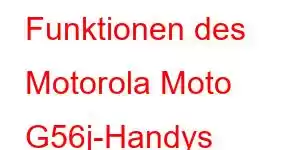 Funktionen des Motorola Moto G56j-Handys