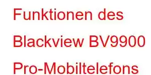 Funktionen des Blackview BV9900 Pro-Mobiltelefons