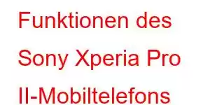 Funktionen des Sony Xperia Pro II-Mobiltelefons